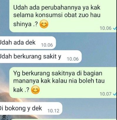 Sudah ada perubahannya, Kak, selama konsumsi Zuo Hao Shi? — Udah ada. Udah berkurang sakitnya, di bagian bokong.